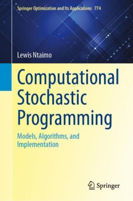 Computational Stochastic Programming : Models, Algorithms, and ...