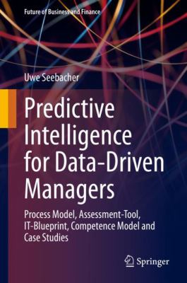 Predictive Intelligence for Data-Driven Managers : Process Model