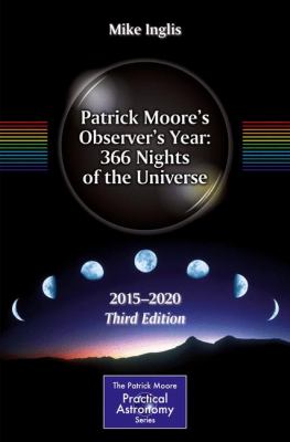 Patrick Moore's Observer's Year: 366 Nights of the Universe : 2015 - 2020