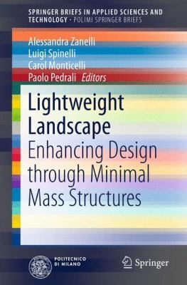 Lightweight Landscape : Enhancing Design Through Minimal Mass Structures