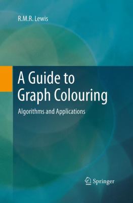 A Guide to Graph Colouring : Algorithms and Applications book by R. M ...
