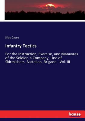 Infantry Tactics Book By Silas Casey 9783337135133