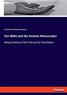 Our Bible and the Ancient Manuscripts book by Frederick George Kenyon