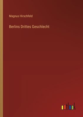 Berlins Drittes Geschlecht (German Edition)