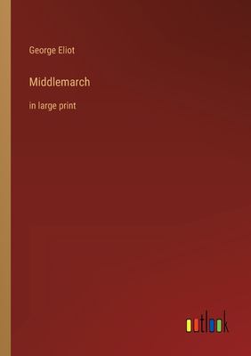 Middlemarch: in large print