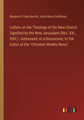 Letters on the Theology of the New Church. Signified by the New