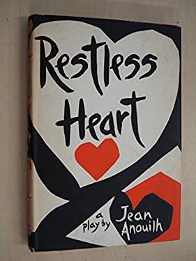 Restless Heart by Jean Anouilh