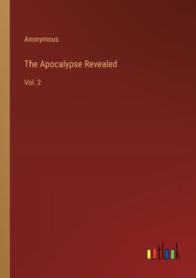 The Apocalypse Revealed: Vol. 2 book: 9783385229778