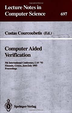 Computer Aided Verification : 5th International Conference, CAV'93, Elounda, Greece, June 28 - July 1, 1993. Proceedings