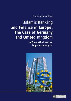 Islamic Banking and Finance in Europe: the Case of Germany and United ...