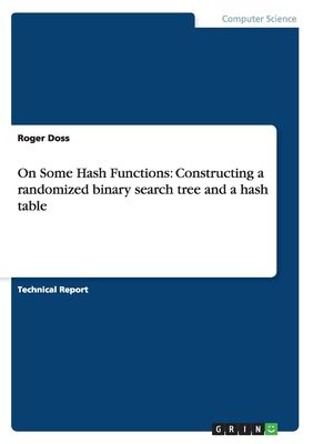 On Some Hash Functions : Constructing a Randomized Binary Search Tree ...