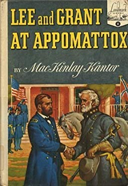 Lee and Grant at Appomattox (Landmark Books) by MacKinlay Kantor (1964-06-12)