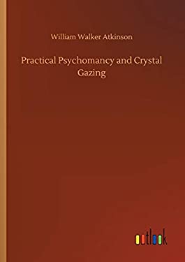 Practical Psychomancy and Crystal Gazing