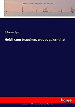 Heidi kann brauchen, was es gelernt hat (German Edition)