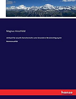 Jahrbuch für sexuelle Zwischenstufen unter besonderer Berücksichtigung der Homosexualität (German Edition)