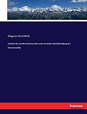 Jahrbuch für sexuelle Zwischenstufen unter besonderer Berücksichtigung der Homosexualität (German Edition)