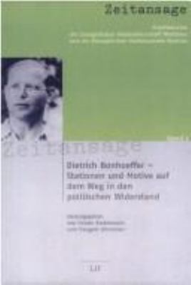 Dietrich Bonhoeffer - Stationen und Motive auf dem Weg in den politischen Widerstand