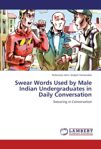 Swear Words Used by Male Indian Undergraduates in Daily Conversation ...