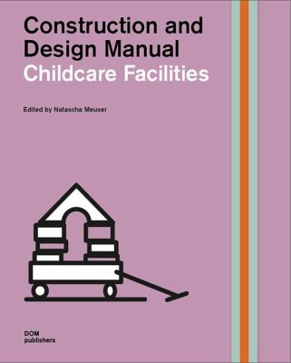Childcare Facilities : Construction and Design Manual