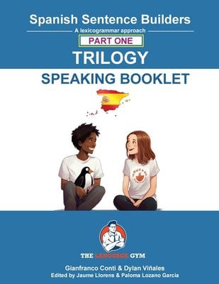 Spanish Sentence Builders - TRILOGY - Part 1 - SPEAKING BOOKLET (The Language Gym - Sentence Builder)