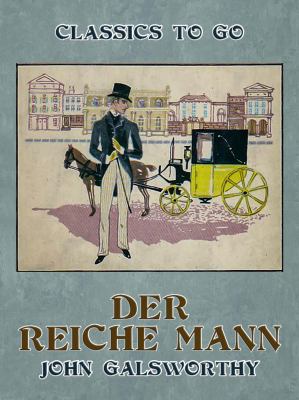 Der Reiche Der reiche Mann copy by John Galsworthy: 9783987445835