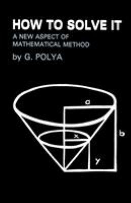 How to Solve It : A New Aspect of Mathematical Method book by George ...