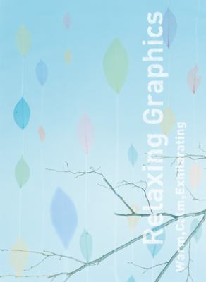 Relaxing Graphics: Warm, Calm, Exhilarating book by Ryoko Taki, Akiko ...