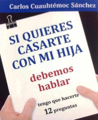 Si Quieres Casarte con Mi Hija-Debemos Hablar used book by Carlos C
