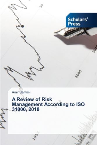 A Review of Risk Management According to ISO 31000, 2018 book by Amir ...