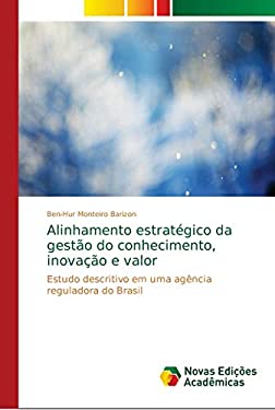 Alinhamento estratégico da gestão do conhecimento, inovação e valor ...