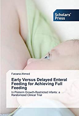 Early Versus Delayed Enteral Feeding for Achieving Full Feeding: In ...