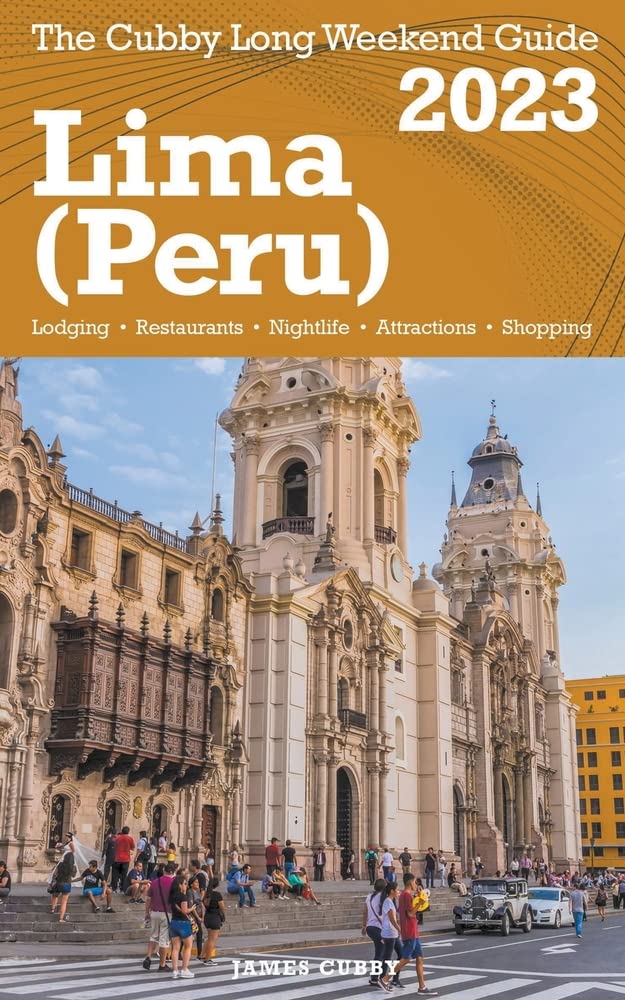Lima (Peru) The Cubby 2023 Long Weekend Guide book: 9798215031926