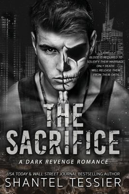 The Sacrifice : A Dark Revenge Romance