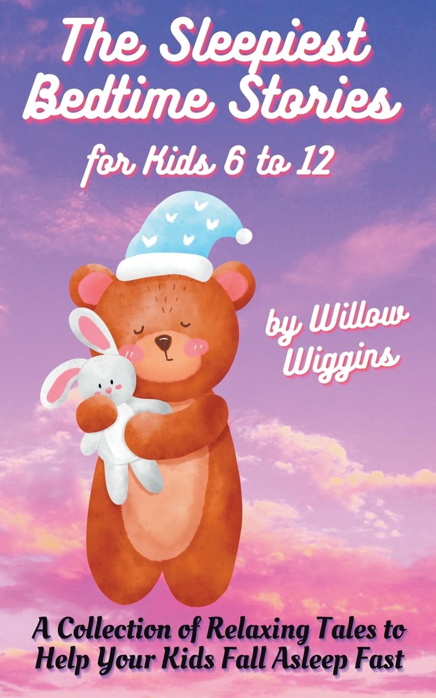 The Sleepiest Bedtime Stories for Kids 6 to 12: A Collection of ...