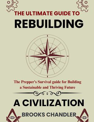 The Ultimate Guide to Rebuilding a Civilization book: 9798230555001