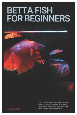 View of Betta Fish for Beginners: The Complete Betta Fish Guide for New Owners ...