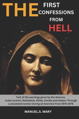 The First confessions from Hell: Text of the warnings given by the ...