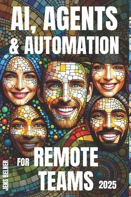 AI, Agents and Automation for Remote Teams 2025