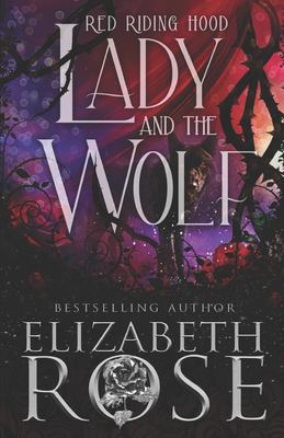 Lady and the Wolf: A Retelling of Red Riding Hood (Tangled Tales) book ...