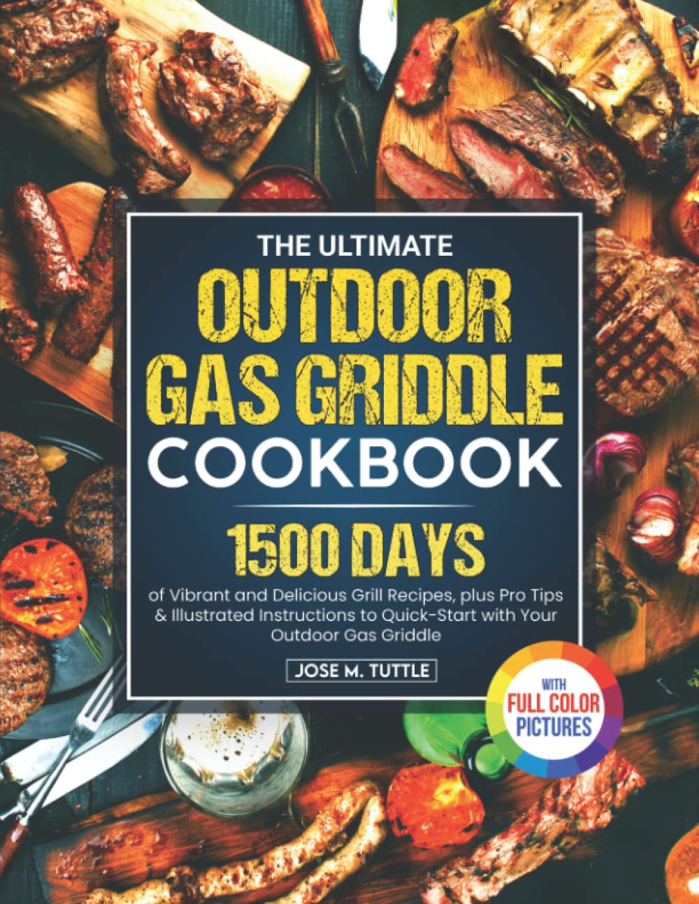 The Ultimate Outdoor Gas Griddle Cookbook 1500 Days of Vibrant and