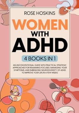 Women with ADHD : Embrace Neurodiversity and Turn It into Your Strength ...
