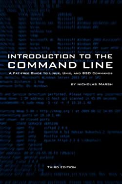 Introduction to the Command Line (Third Edition) : A Fat-Free Guide to ...