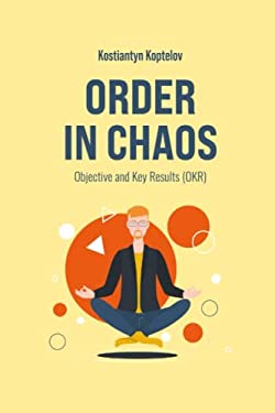Order in Chaos : Objective and Key Results (OKR)