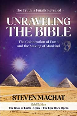 Unraveling the Bible: The Colonization of Earth and the Making of