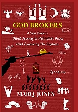 God Brokers: A Soul Broker's Blind Journey to Hell While Being Held