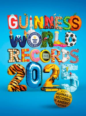 Guinness World Records 2025: con Récords de América Latina (Edición Latinoamericana) / GWR 2025: Featuring Latin American Records (Latin American Edit