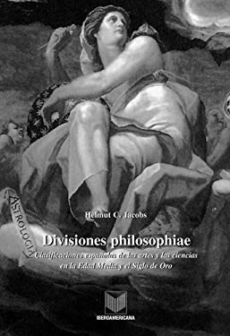 Divisiones Philosophiae : Clasificaciónes Españolas de las Artes y las