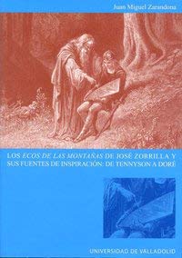 Los Ecos de Las Monta~nas de Jose Zorrilla y Sus Fuentes de Inspiracion: de Tennyson a Dore (Cuaderno de Avalon) (Spanish Edition)