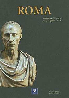 ROMA: EL IMPERIO QUE GENERO POR IGUAL GENIOS Y LOCOS