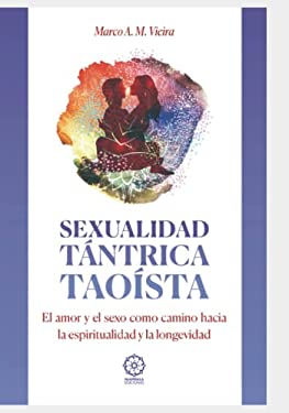Sexualidad tántrica taoísta: El amor y el sexo como camino hacia la ...